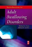 Michael A. Crary, Michael A. (Professor Crary, Crary Michael A., Michael E. Groher, Michael E. (Professor Groher, Groher Michael E. - Introduction to Adult Swallowing Disorders