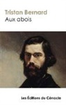 Tristan de Bernard - Aux abois (édition de référence)