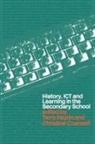 Christine Counsell, Counsell Christine, Terry Haydn, Haydn Terry - History, ICT and Learning in the Secondary School