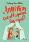 Oya Akbas - Annemin Cocuklugunu Kim Yedi