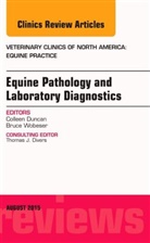 Colleen Duncan, Colleen (Colorado State) Duncan, Duncan Colleen - Equine Pathology and Laboratory Diagnostics, An Issue of Veterinary Clinics of North America: Equine Practice