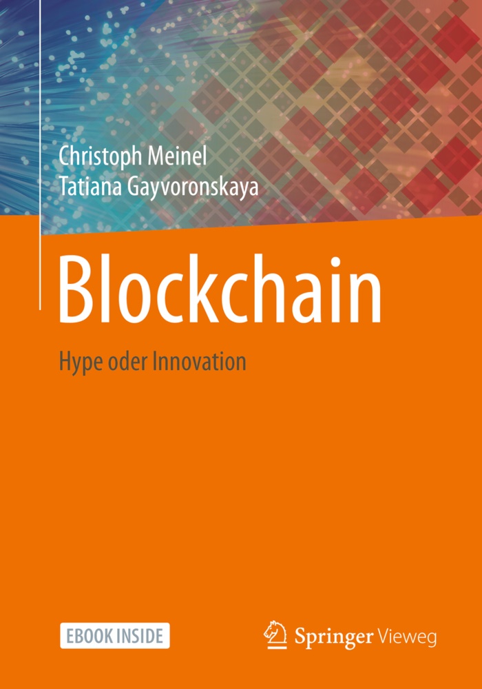 Tatiana Gayvoronskaya,  Meinel, Christoph Meinel - Blockchain, m. 1 Buch, m. 1 E-Book - Hype oder Innovation