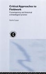 Gavin Lucas, Gavin (University of Iceland Lucas, Lucas Gavin - Critical Approaches to Fieldwork