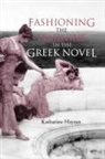 Katharine Haynes, Haynes Katharine - Fashioning the Feminine in the Greek Novel
