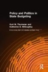 Kurt M Thurmaier, Kurt M. Thurmaier, Katherine G Willoughby, Katherine G. Willoughby - Policy and Politics in State Budgeting