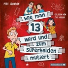 Pete Johnson, Tim Kreuer - Wie man 13 wird und zum Superhelden mutiert, 2 Audio-CD (Hörbuch)