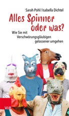 Isabella Dichtel, Sara Pohl, Sarah Pohl - Alles Spinner oder was?