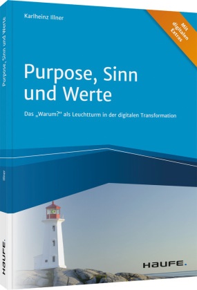 Karlheinz Illner - Purpose, Sinn und Werte - Das "Warum?" als Leuchtturm in der digitalen Transformation
