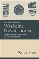 Cornelia Zumbusch - Was keine Geschichte ist