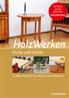 Vincentz Network GmbH &amp; Co KG, Vincentz Network GmbH &amp; Co. KG, HolzWerke, HolzWerken, Vincentz Network GmbH &amp; Co KG - HolzWerken - Tische und Stühle