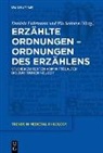 Daniel Fuhrmann, Daniela Fuhrmann, Pia Selmayr, Daniel Fuhrmann, Daniela Fuhrmann, Selmayr... - Erzählte Ordnungen - Ordnungen des Erzählens