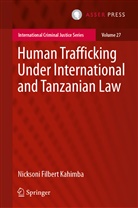 Nicksoni Filbert Kahimba - Human Trafficking Under International and Tanzanian Law
