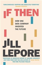 Jill Lepore - If Then