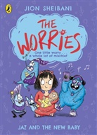 Jion Sheibani - The Worries: Jaz and the New Baby
