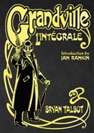 Bryan Talbot - Grandville L'Integrale
