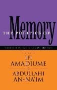 Ifi Amadiume, Abdullahi An-Na'im, Ifi Amadiume, Professor Ifi Amadiume, Abdullahi An-Na'im, … - The Politics of Memory Truth, Healing and Social Justice