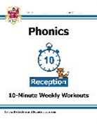 Bryant-Mole Karen, CGP Books, Bryant Karen, CGP Books, CGP Books - Reception English Phonics 10-Minute Weekly Workouts