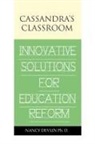 Nancy Devlin - Cassandra's Classroom Innovative Solutions for Education Reform