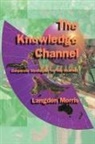 Langdon Morris - The Knowledge Channel