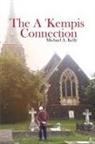Michael A Kelly - The A 'Kempis Connection