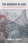 Karma R. Chavez, Karma R./ Chatterjee Chavez, Karma R. Chávez - Borders of Aids