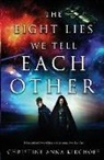 Christine Anna Kirchoff - The Eight Lies We Tell Each Other