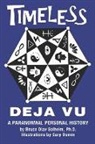 Bruce Olav Solheim, Gary Dumm - Timeless Deja Vu: A Paranormal Personal History