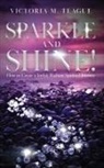 Victoria M Teague - SPARKLE AND SHINE