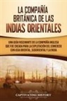 Captivating History - La Compañía Británica de las Indias Orientales