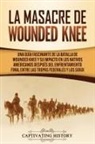 Captivating History - La Masacre de Wounded Knee