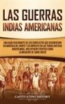 Captivating History - Las Guerras Indias Americanas