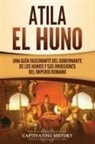 Captivating History - Atila el Huno