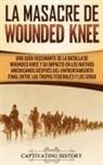 Captivating History - La Masacre de Wounded Knee