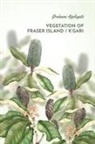 Grahame B Applegate, Grahame B. Applegate, Bramita Andriana - Vegetation of Fraser Island / K'gari