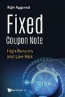 Rajiv Aggarwal, Rajiv (Pictet Aggarwal, Rajiv Aggarwal - Fixed Coupon Note: High Returns And Low Risk