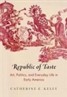 Catherine E Kelly, Catherine E. Kelly - Republic of Taste