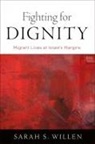 Sarah S Willen, Sarah S. Willen - Fighting for Dignity