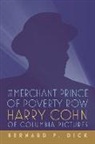 Bernard F Dick, Bernard F. Dick - Merchant Prince of Poverty Row