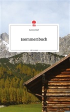 Lorenz Graf - 1sommer1buch. Life is a Story - story.one