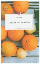Ulrike Sammer - Damals - in Brasilien. Life is a Story - story.one