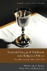 Allan I Barton Macinnes, Allan I. (Emeritus Professor of History) Macinnes, Allan I. Barton Macinnes, Patricia Barton, Kieran German, Allan I Macinnes... - Scottish Liturgical Traditions and Religious Politics