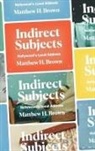 Matthew H. Brown - Indirect Subjects