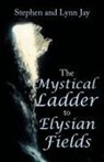 Lynn Jay, Stephen Jay - The Mystical Ladder to Elysian Fields