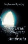 Lynn Jay, Stephen Jay - Celestial Nuggets of Ambrosia