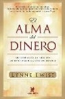 Lynne Twist - El alma del dinero: Recuperando la riqueza de nuestros recursos interiores