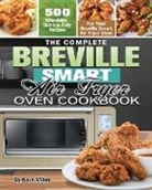 Barbara Miller - The Complete Breville Smart Air Fryer Oven Cookbook