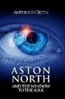 Anthony Green - Aston North and the Window to the Soul