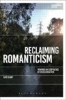 Kate Rigby, Greg Garrard, Richard Kerridge - Reclaiming Romanticism