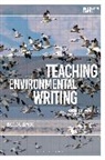 Isabel Galleymore, Greg Garrard, Richard Kerridge - Teaching Environmental Writing