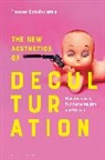 Thorsten Botz-Bornstein, Botz-Bornstein Thorsten - The New Aesthetics of Deculturation
